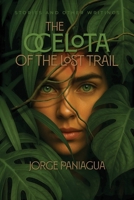 The Ocelota of the Lost Trail: Stories and other Writings (Ocelotas) B0FGY9ZBB7 Book Cover