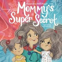 Mommy's Super Secret B0BKXKCCQC Book Cover