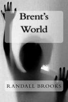 Brent's World 1516997484 Book Cover