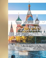 Praxis Zeichnen - XL �bungsbuch 36: Moskau 1095734725 Book Cover