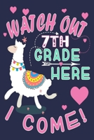 Watch Out 7th Grade Here I Come!: Funny Journal For Teacher & Student Who Love Llama 1694462951 Book Cover