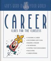 Career Clues for the Clueless 1577484924 Book Cover