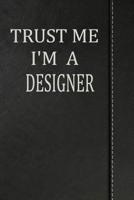 Trust Me I'm a Designer: Isometric Dot Paper Drawing Notebook 120 Pages 6"x9" 1092357580 Book Cover