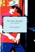 An Old Junker: A Senior Represents 1453717196 Book Cover