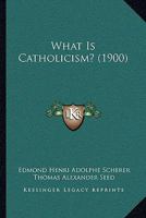 What Is Catholicism? 1166169170 Book Cover