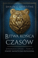 Bitwa Końca Czasów (Zmierzch Epoki) 8396411301 Book Cover