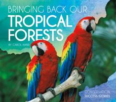 Bringing Back Our Tropical Forests 1532113161 Book Cover