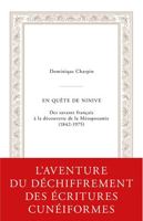 En Quete de Ninive: Des Savants Francais a la Decouverte de la Mesopotamie (1842-1975) 225145358X Book Cover