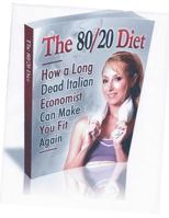 The 80/20 Diet.: How to Lose 20 Lbs. in 30 Days! 1477487670 Book Cover