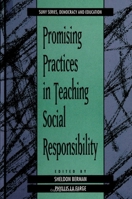 Promising Practices: In Teaching Social Responsibility (Suny Series, Democracy and Education) 0791413985 Book Cover