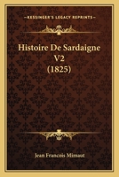 Histoire De Sardaigne V2 (1825) 1166804739 Book Cover