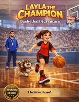 Layla the Champion: Layla and Basketball (Layla the Champion Series) B0GWCWXLMH Book Cover