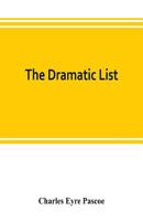 The Dramatic List; A Record of the Principal Performances of Living Actors and Actresses of the British Stage 9353803268 Book Cover