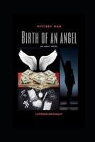 Mystery Man: Birth of an Angel B08928MFWT Book Cover