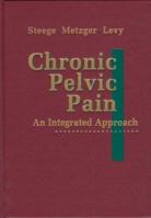 Chronic Pelvic Pain: An Integrated Approach 0721665292 Book Cover