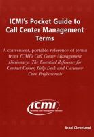ICMI's Pocket Guide to Call Center Management Terms: The Essential Reference for Contact Center, Help Desk and Customer Care Professionals 1932558004 Book Cover