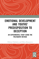 Emotional Development and Youths' Predisposition to Deception: An Experimental Study Using the Polygraph Method 1032775777 Book Cover