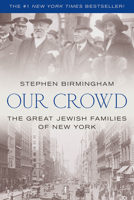 "Our Crowd": The Great Jewish Families of New York (Modern Jewish History) 1579124356 Book Cover