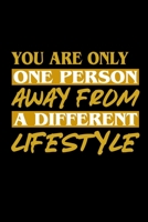 You Are Only One Person away from a different Lifestyle: 6x9 120 pages dot grid - Your personal Diary 1673966926 Book Cover