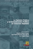 La Opinión Pública y la Comunicación Política en entornos digitales (Spanish Edition) 8417270183 Book Cover