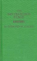 The San Francisco Stage: A History 0837139279 Book Cover