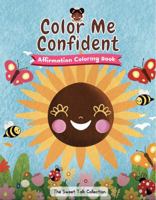 Color Me Confident Affirmation Coloring Book B0DQK1G5XG Book Cover
