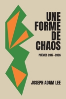 Une forme de chaos: Poèmes 2017–2026 (French Edition) 197118702X Book Cover
