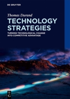Technology Strategies: Turning Technological Change Into Competitive Advantage 3111392775 Book Cover