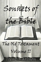 Sonnets of the Bible: The Old Testament: Volume II 1964793181 Book Cover