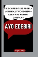 AYO EDEBIRI: SIE SCHREIBT DIE REGELN VON HOLLYWOOD NEU – ABER WAS KOMMT DANACH? (German Edition) B0FPXJN5WF Book Cover