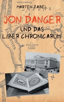 Jon Danger und das Liber Chronicarum: Band 10 der Abenteuer des Jon Danger (German Edition) 3696395617 Book Cover