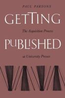 Getting Published: The Acquisition Process at University Presses 0870496115 Book Cover