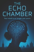 The Echo Chamber B0F9VCTYG1 Book Cover