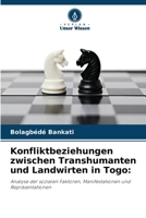 Konfliktbeziehungen zwischen Transhumanten und Landwirten in Togo:: Analyse der sozialen Faktoren, Manifestationen und Repräsentationen 6205820021 Book Cover