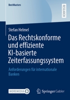 Das Rechtskonforme und effiziente KI-basierte Zeiterfassungssystem: Anforderungen für internationale Banke 3658501480 Book Cover