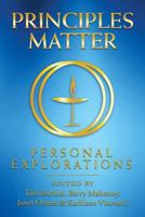 Principles Matter: Personal Explorations 151882384X Book Cover