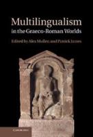 Multilingualism in the Graeco-Roman Worlds 1107013860 Book Cover