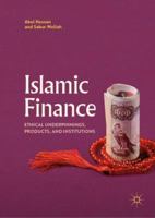 Islamic Finance: Ethical Underpinnings, Products, and Institutions 3319912941 Book Cover