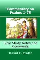 Commentary on Psalms 1-75: Bible Study Notes and Comments B0DY6F2S18 Book Cover