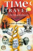 Time Travel: Fact, Fiction and Possibility 0713724048 Book Cover