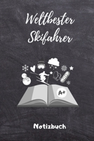 Weltbester Skifahrer Notizbuch: A5 Notizbuch KALENDER Skifahren Buch Geschenk f�r Skifahrer Ski Fahren Skifahren Ski-Fans Geschenkidee Wintersport Sch�nes Buch Journal 1676591753 Book Cover