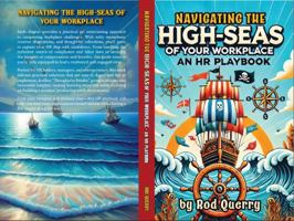 Navigating The High-Seas of Your Workplace: An HR Playbook B0DKTF5163 Book Cover
