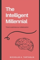 The Intelligent Millennial: The inheritors to the post COVID-19 landscape. Systemic optimization is our new objective. B08BDZ5KS4 Book Cover