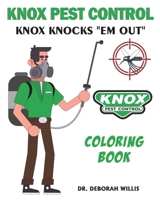 KNOX PEST CONTROL: KNOX KNOCKS "EM OUT " COLORING BOOK B08B7KXZ21 Book Cover