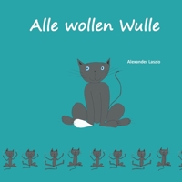 Alle wollen Wulle (German Edition) 3960747764 Book Cover