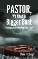 Pastor, We Need a Bigger Boat 0991983998 Book Cover