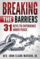 Breaking the Barriers: 31 Keys to Experience Inner Peace B0CCT153BJ Book Cover
