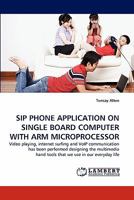 Sip Phone Application on Single Board Computer with Arm Microprocessor 3844391770 Book Cover