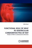 Functional Role of Nfat in Ventricular Cardiomyocytes of Rat 3838382293 Book Cover