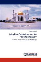 Muslim Contribution to Psychotherapy 3848411091 Book Cover